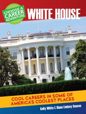 cover image of Choose a Career Adventure at the White House
